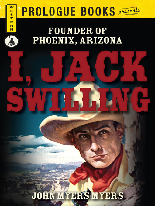Title details for I, Jack Swilling by John Myers Myers - Available